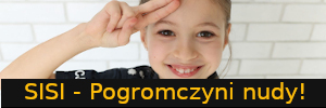 Sisi - pogromczymi nudy