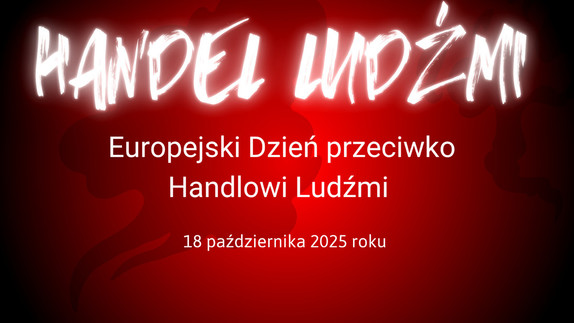 Czerwone tło na którym widnieje biały napis Handel ludźmi, Europejski dzień przeciwko Handlowi Ludźmi, 18 października 2025 roku.