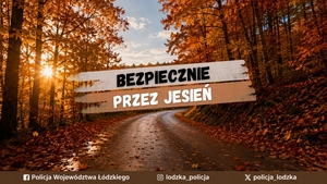 Droga prowadząca przez las. Na środku napis bezpiecznie przez jesień.